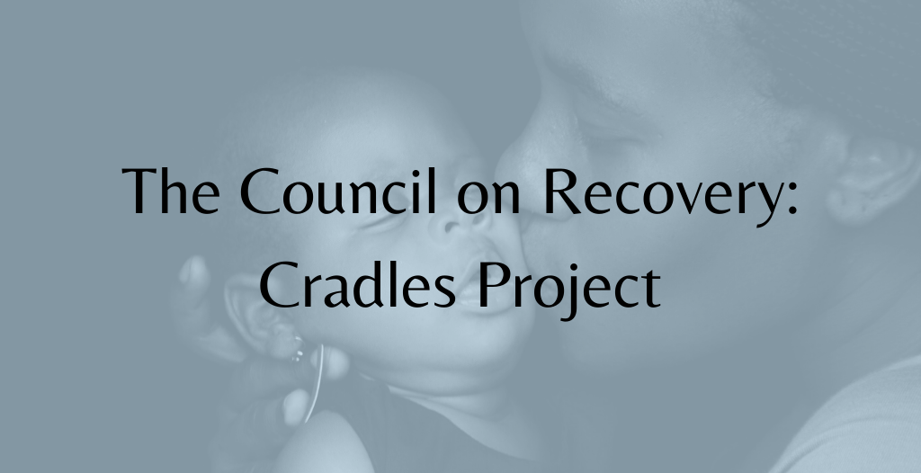The Council on Recovery Cradles Project